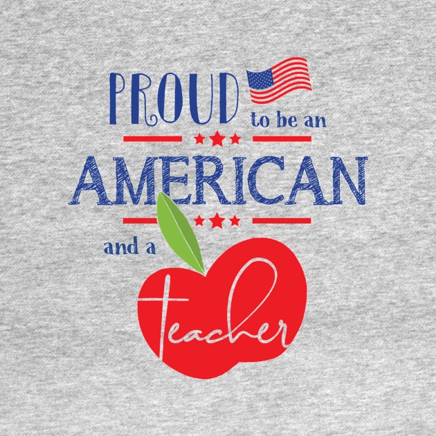 Proud to be an American and a Teacher by TheStuffHut